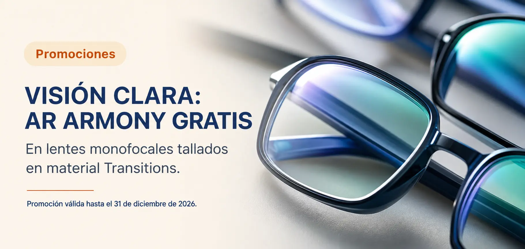 VISIÓN CLARA: AR ARMONY GRATIS en lentes MONOFOCALES TALLADOS en materiales TRANSITIONS